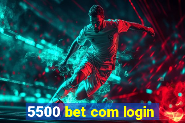 5500 bet com login